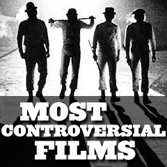 Most Controversial Films